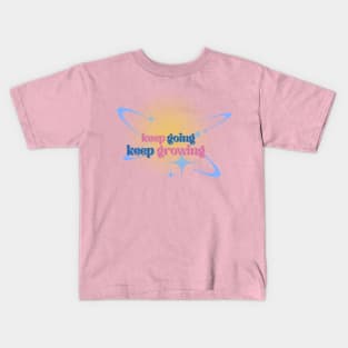 keep going keep growing Kids T-Shirt